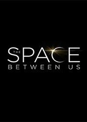 The Space Between Us (2016)