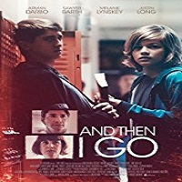 And Then I Go (2017)