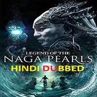 Legend of the Naga Pearls Hindi Dubbed