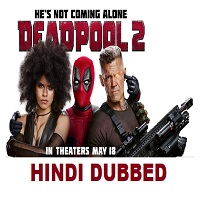 Deadpool 2 Hindi Dubbed