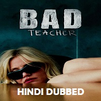 Bad Teacher Hindi Dubbed