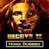 Decoys 2 Hindi Dubbed