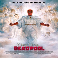 Once Upon A Deadpool (2019)