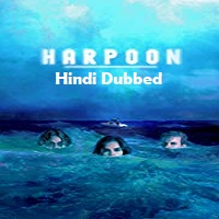 Harpoon Hindi Dubbed