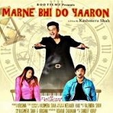 Marne Bhi Do Yaaron (2019)