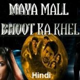 Maya Mall Bhoot Ka Khel Hindi Dubbed