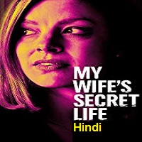 My Wife's Secret Life Hindi Dubbed