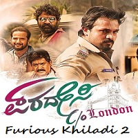 Furious Khiladi 2 (Paradesi Co London) Hindi Dubbed
