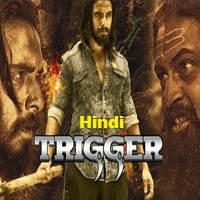 Trigger Hindi Dubbed