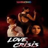 Love Crisis (2020) Hindi Season 1