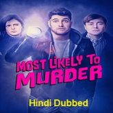 Most Likely to Murder Hindi Dubbed