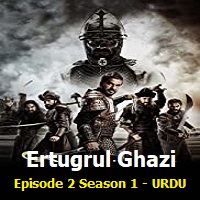 Ertugrul Ghazi Episode 2 URDU Season 1