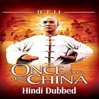 Once Upon a Time in China Hindi Dubbed
