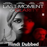 Last Moment of Clarity Hindi Dubbed