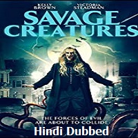 Savage Creatures Hindi Dubbed
