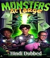 Monsters at Large Hindi Dubbed