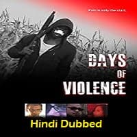 Days of Violence Hindi Dubbed