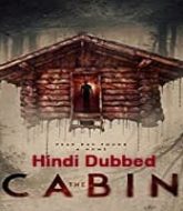 The Cabin Hindi Dubbed