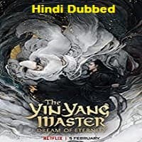 The Yin Yang Master Dream of Eternity 2021 Hindi Dubbed