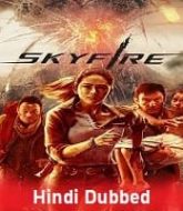 Skyfire Hindi Dubbed