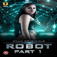 Robot (Part 1) Ullu Full Movie Watch Online Free