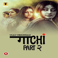 Gaachi (Part 2) Ullu Full Movie Watch Online Free