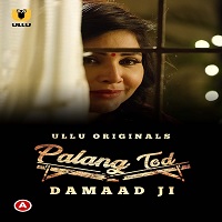 Palang Tod (Damaad Ji) Ullu Full Movie Watch Online Free