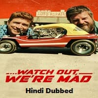 Watch Out, Were Mad Hindi Dubbed