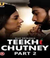 Teekhi Chutney (Part 2)