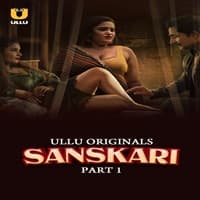 Sanskari (Part 1) Ullu Full Movie Watch Online Free