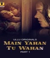 Main Yahan Tu Wahan (Part 1)