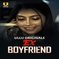 Ex-Boyfriend (2024) Ullu Full Movie Watch Online Free