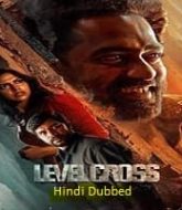 Level Cross (2024) Hindi Dubbed