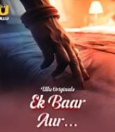 Ek Baar Aur (Part 1)