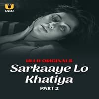 Sarkaaye Lo Khatiya (Part 2)